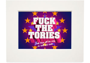 Fuck the Tories – small mounted print