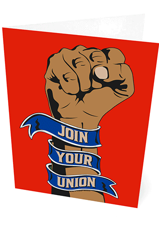 Join your union – card