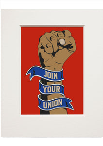 Join your union – small mounted print