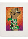 Join your union – small mounted print