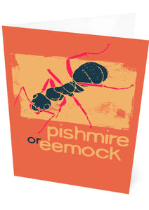 Pishmire or eemock – card – Indy Prints by Stewart Bremner