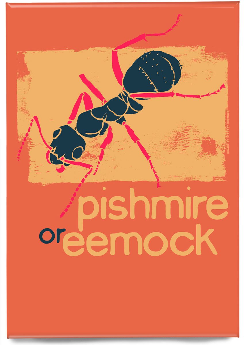 Pishmire or eemock – magnet – Indy Prints by Stewart Bremner