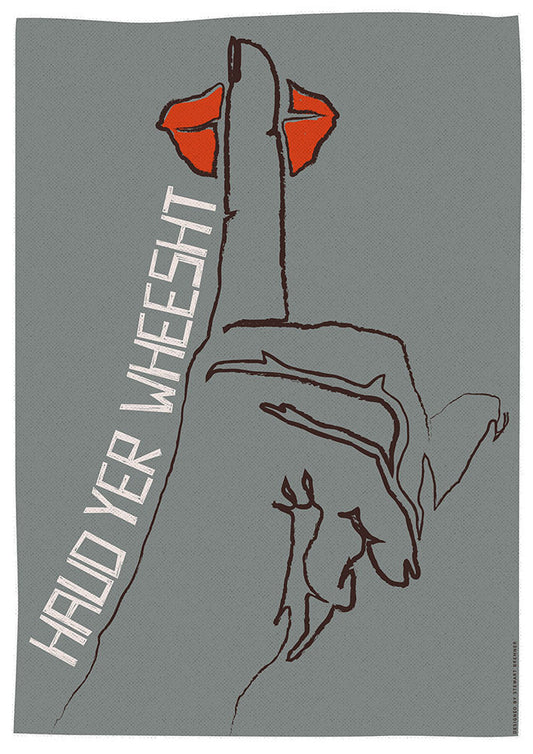 Haud yer wheesht – poster - grey - Indy Prints by Stewart Bremner
