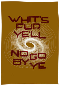 Whit's fur ye'll no go by ye – poster