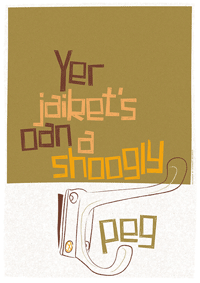 Yer jaiket's oan a shoogly peg – poster
