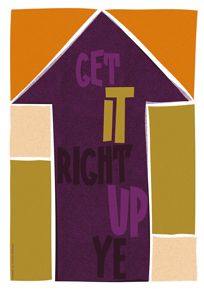Get it right up ye – poster - purple - Indy Prints by Stewart Bremner