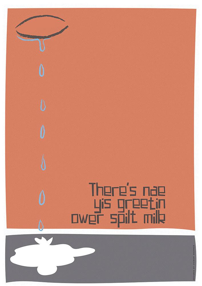 There's nae yis greetin ower spilt milk – giclée print - orange - Indy Prints by Stewart Bremner