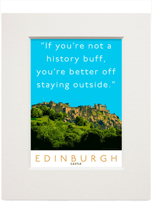 Stay outside Edinburgh Castle – small mounted print